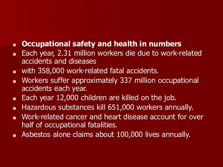 Occupational safety and health in numbers Each year, 2.31 million workers die