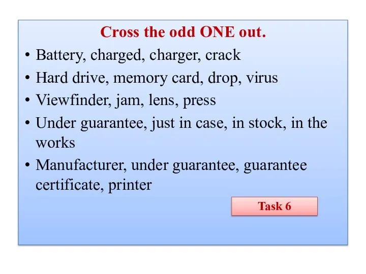 Cross the odd ONE out. Battery, charged, charger, crack Hard drive, memory