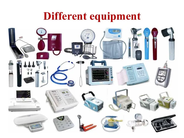 Different equipment