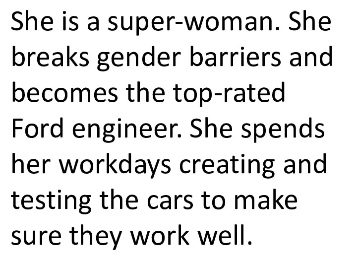 She is a super-woman. She breaks gender barriers and becomes the top-rated