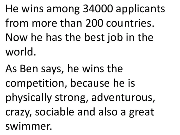 He wins among 34000 applicants from more than 200 countries. Now he