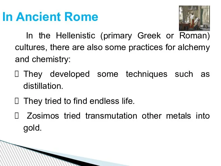 In the Hellenistic (primary Greek or Roman) cultures, there are also some