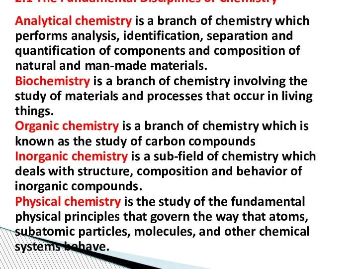 2.1 The Fundamental Disciplines of Chemistry Analytical chemistry is a branch of