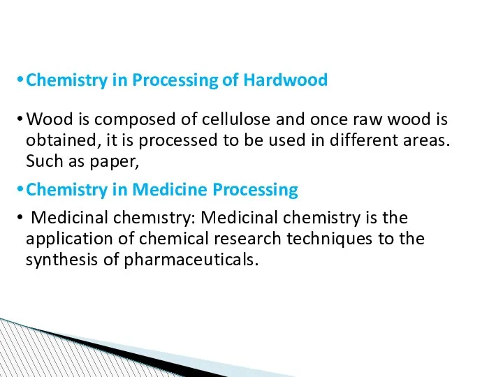 Chemistry in Processing of Hardwood Wood is composed of cellulose and once