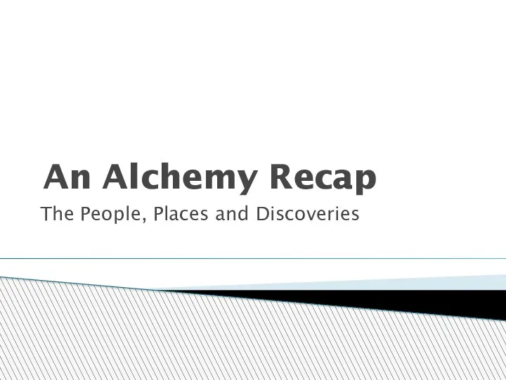 An Alchemy Recap The People, Places and Discoveries