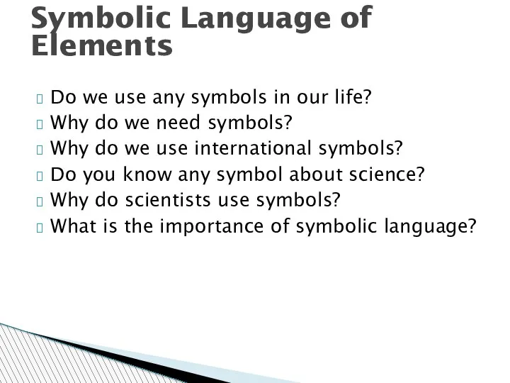 Do we use any symbols in our life? Why do we need