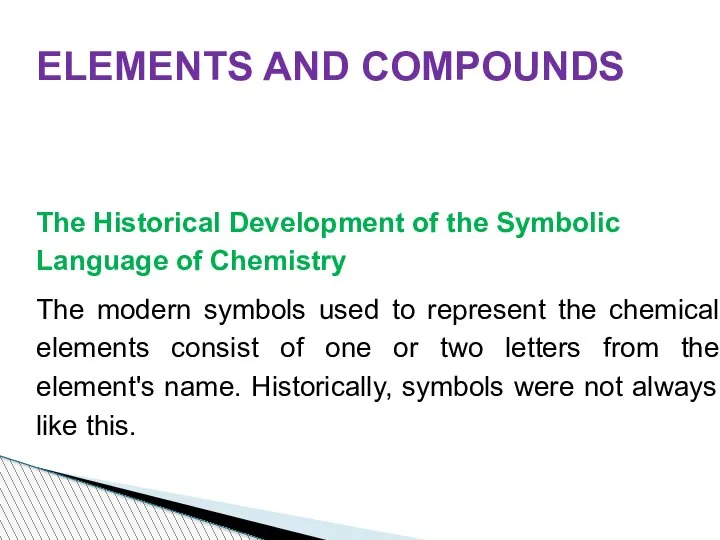 ELEMENTS AND COMPOUNDS The Historical Development of the Symbolic Language of Chemistry