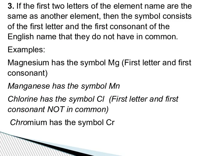 3. If the first two letters of the element name are the