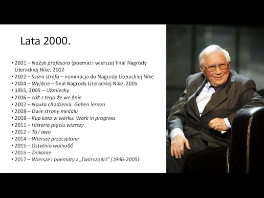 Lata 2000. 2001 – Nożyk profesora (poemat i wiersze) finał Nagrody Literackiej