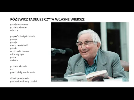 RÓŻEWICZ TADEUSZ CZYTA WŁASNE WIERSZE poezja nie zawsze przybiera formę wiersza po