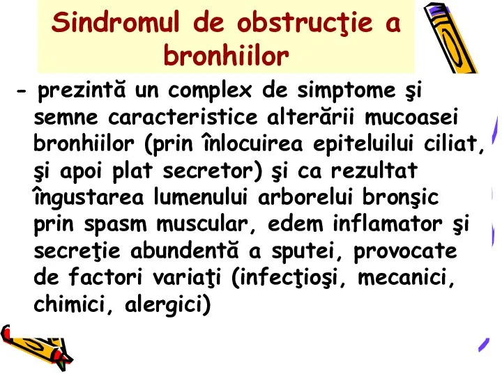 Sindromul de obstrucţie a bronhiilor - prezintă un complex de simptome şi