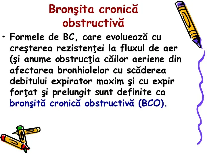 Bronşita cronică obstructivă Formele de BC, care evoluează cu creşterea rezistenţei la