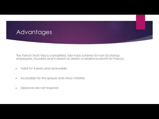 Advantages The French Tech Visa is a simplified, fast-track scheme for non-EU