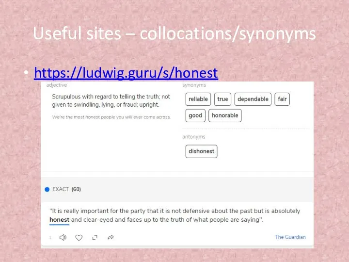 Useful sites – collocations/synonyms https://ludwig.guru/s/honest