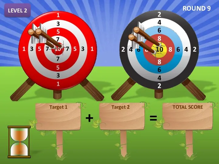 LEVEL 2 + = TWENTY TWENTY FORTY Target 1 Target 2 TOTAL SCORE ROUND 9