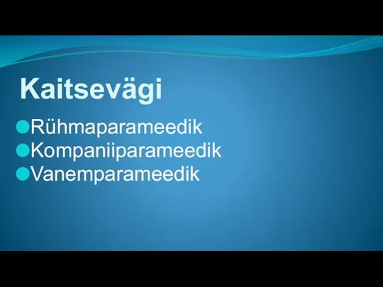 Kaitsevägi Rühmaparameedik Kompaniiparameedik Vanemparameedik