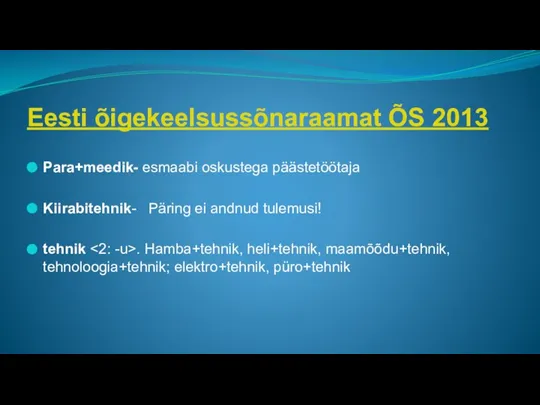 Eesti õigekeelsussõnaraamat ÕS 2013 Para+meedik- esmaabi oskustega päästetöötaja Kiirabitehnik- Päring ei andnud