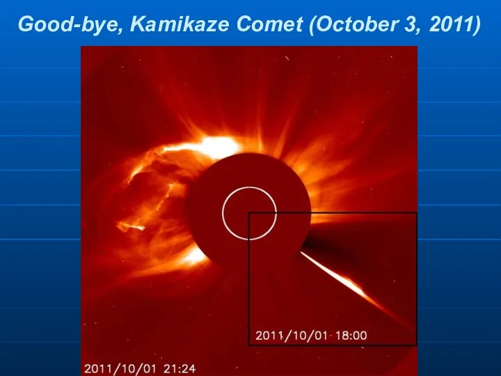 Good-bye, Kamikaze Comet (October 3, 2011)