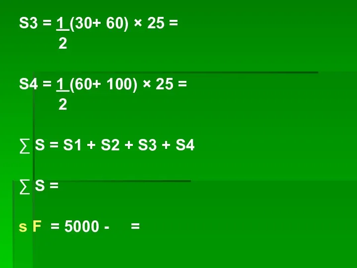 S3 = 1 (30+ 60) × 25 = 2 S4 = 1