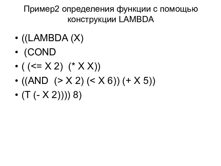 ((LAMBDA (X) (COND ( ( ((AND (> X 2) ( (T (-