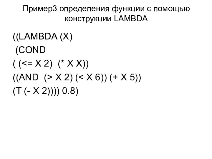 ((LAMBDA (X) (COND ( ( ((AND (> X 2) ( (T (-