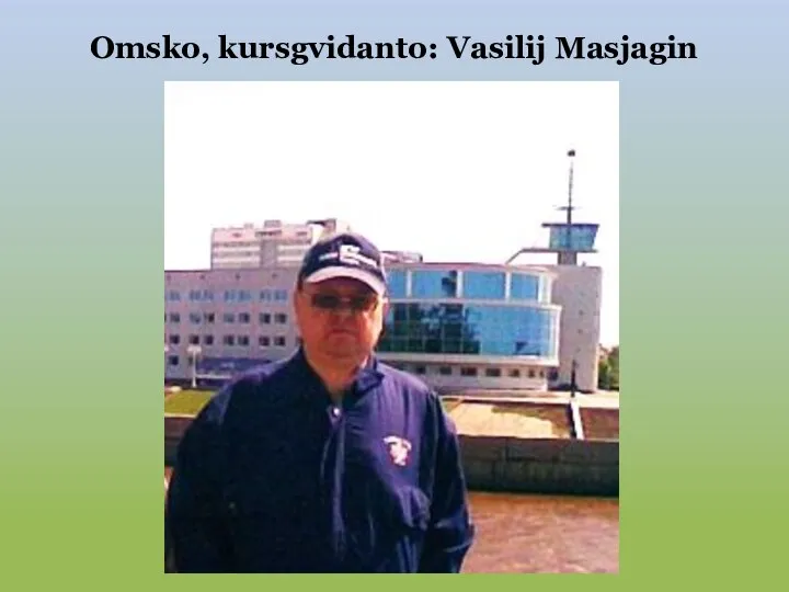 Omsko, kursgvidanto: Vasilij Masjagin