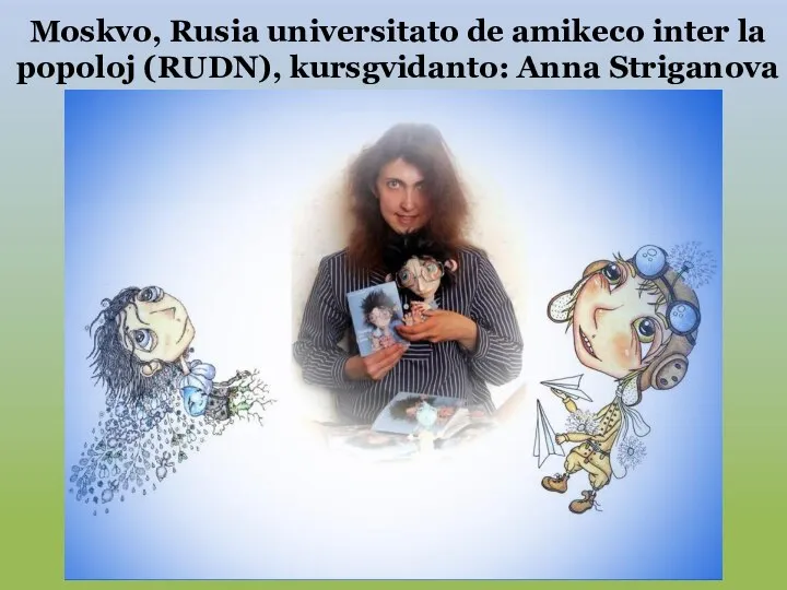 Moskvo, Rusia universitato de amikeco inter la popoloj (RUDN), kursgvidanto: Anna Striganova