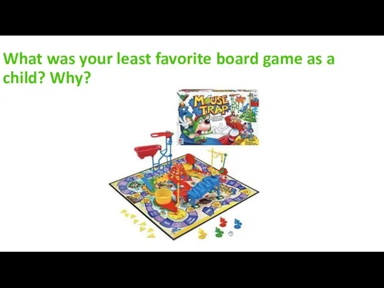 What was your least favorite board game as a child? Why?