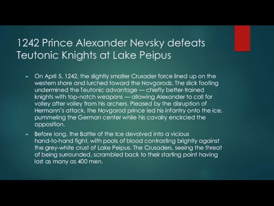 1242 Prince Alexander Nevsky defeats Teutonic Knights at Lake Peipus On April