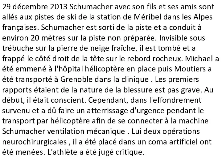 29 décembre 2013 Schumacher avec son fils et ses amis sont allés