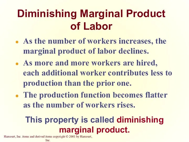 Diminishing Marginal Product of Labor As the number of workers increases, the