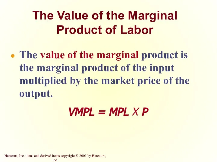 The Value of the Marginal Product of Labor The value of the