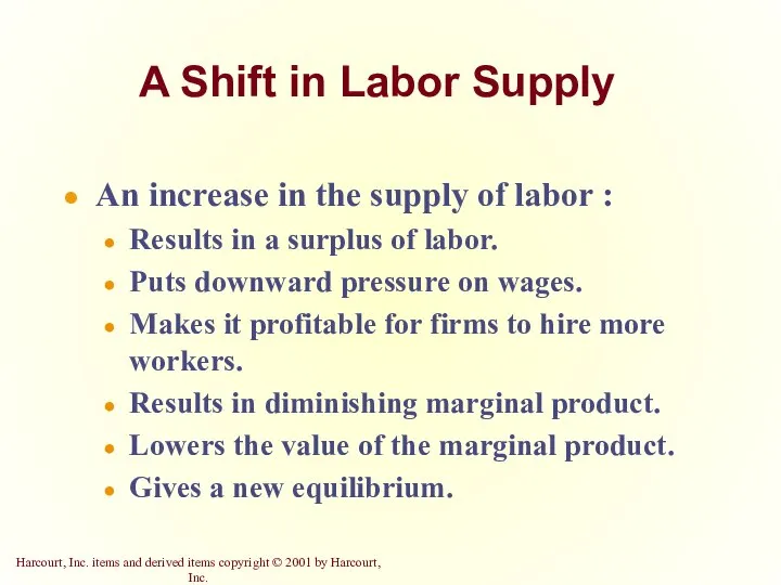 A Shift in Labor Supply An increase in the supply of labor