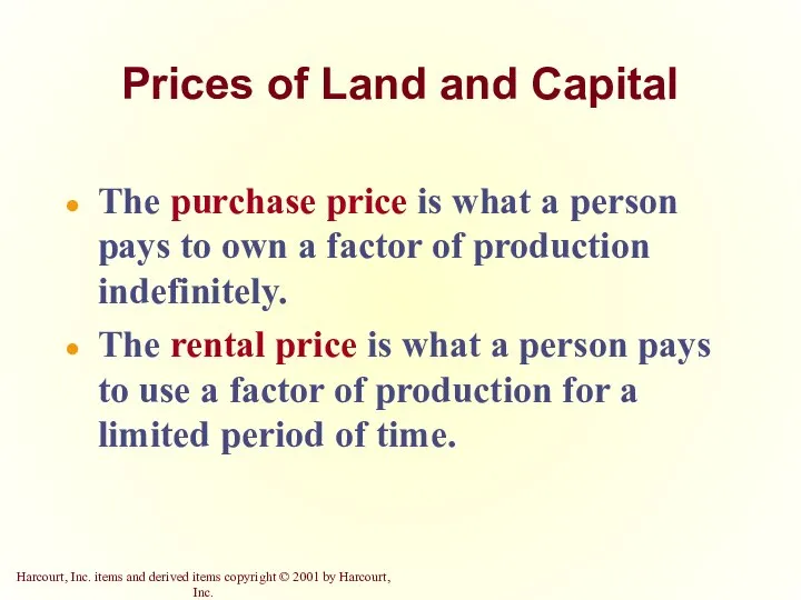 Prices of Land and Capital The purchase price is what a person
