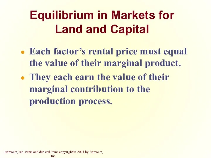 Equilibrium in Markets for Land and Capital Each factor’s rental price must