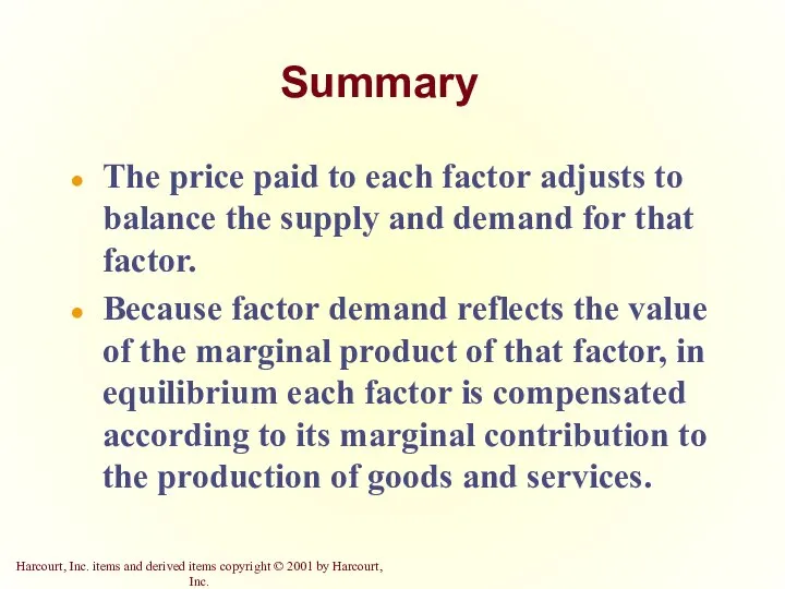 Summary The price paid to each factor adjusts to balance the supply