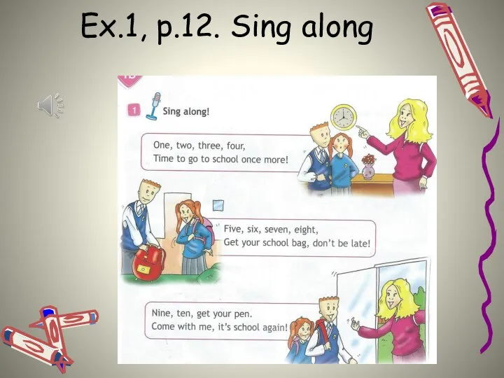 Ex.1, p.12. Sing along