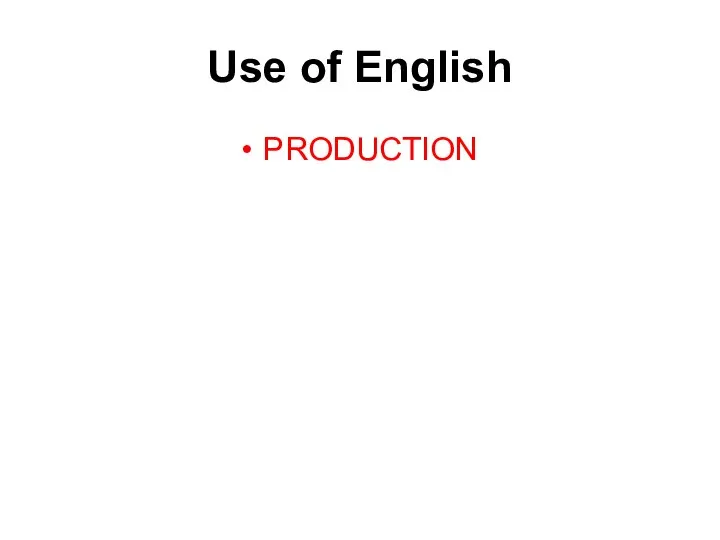 Use of English PRODUCTION