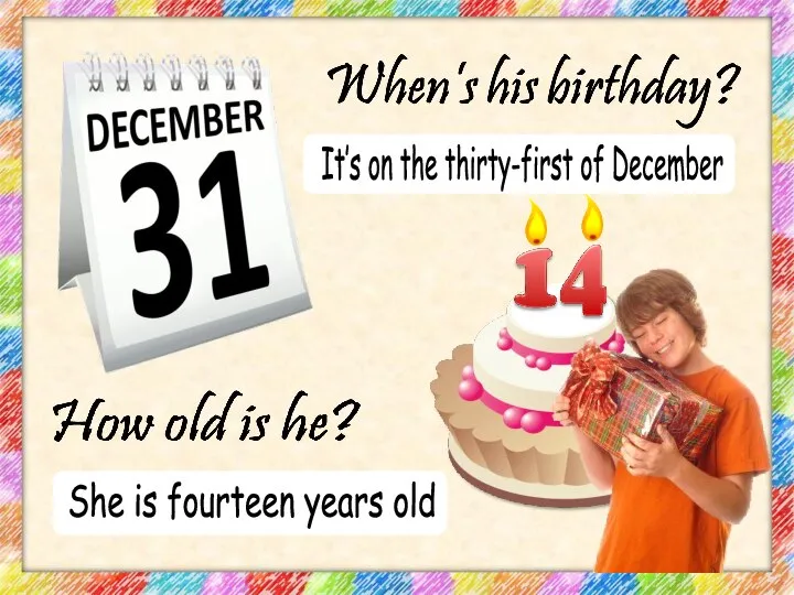 It’s on the thirty-first of December She is fourteen years old