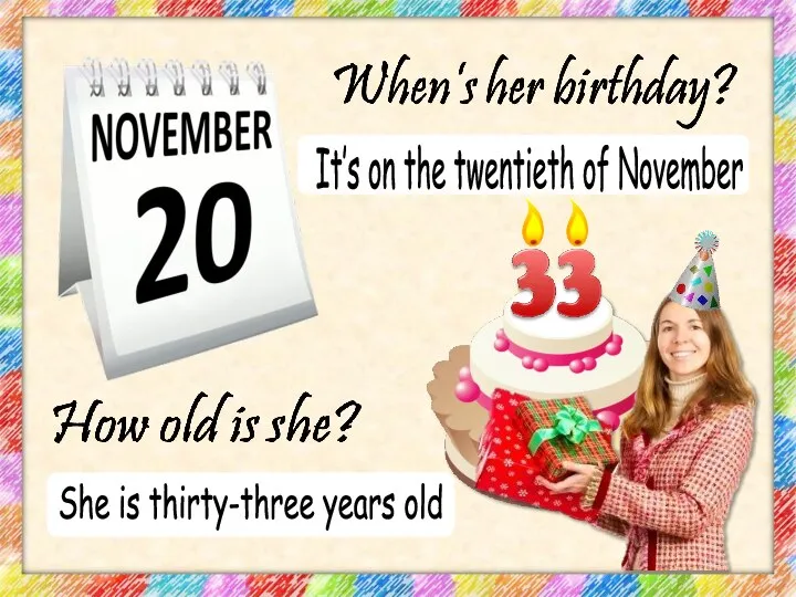 It’s on the twentieth of November She is thirty-three years old