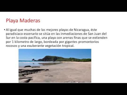 Playa Maderas Al igual que muchas de las mejores playas de Nicaragua,