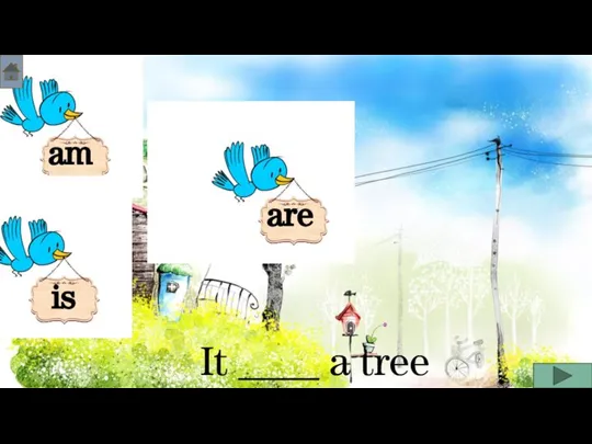 It ____ a tree