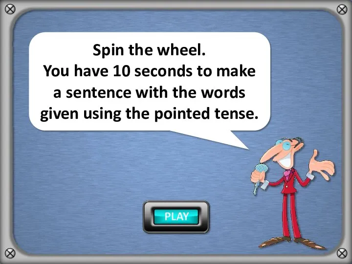 Spin the wheel. You have 10 seconds to make a sentence with