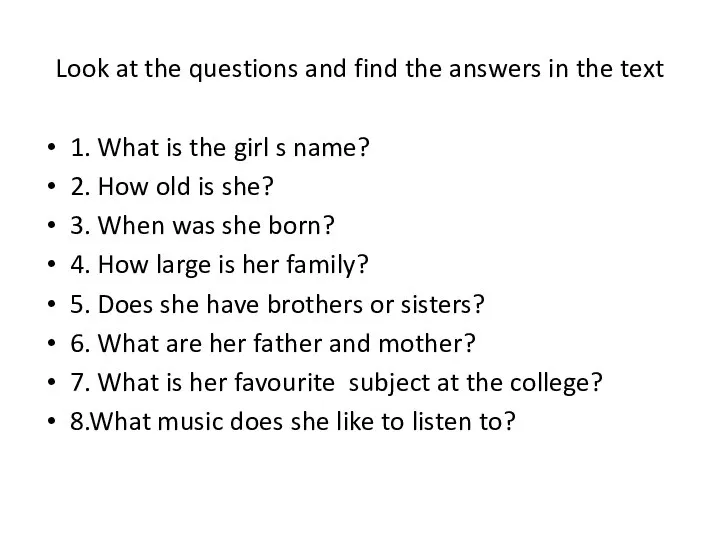 Look at the questions and find the answers in the text 1.