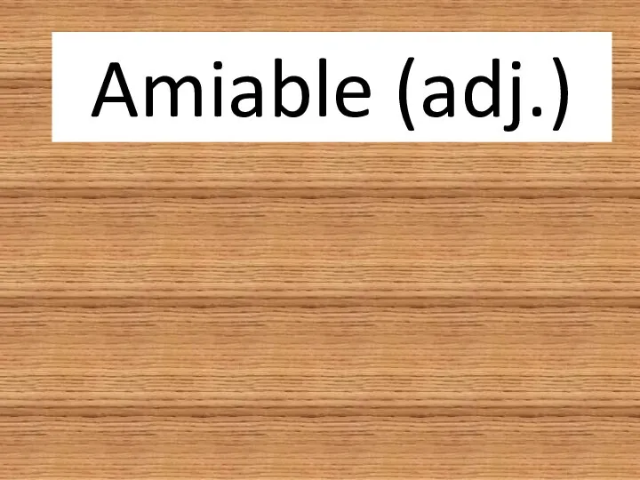 Amiable (adj.)