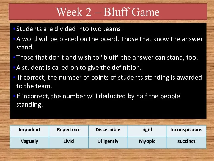 Week 2 – Bluff Game Students are divided into two teams. A