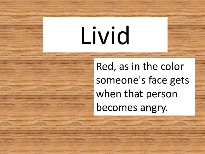 Livid Red, as in the color someone's face gets when that person becomes angry.