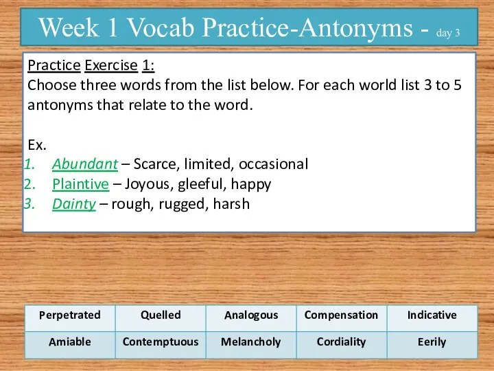 Week 1 Vocab Practice-Antonyms - day 3 Practice Exercise 1: Choose three
