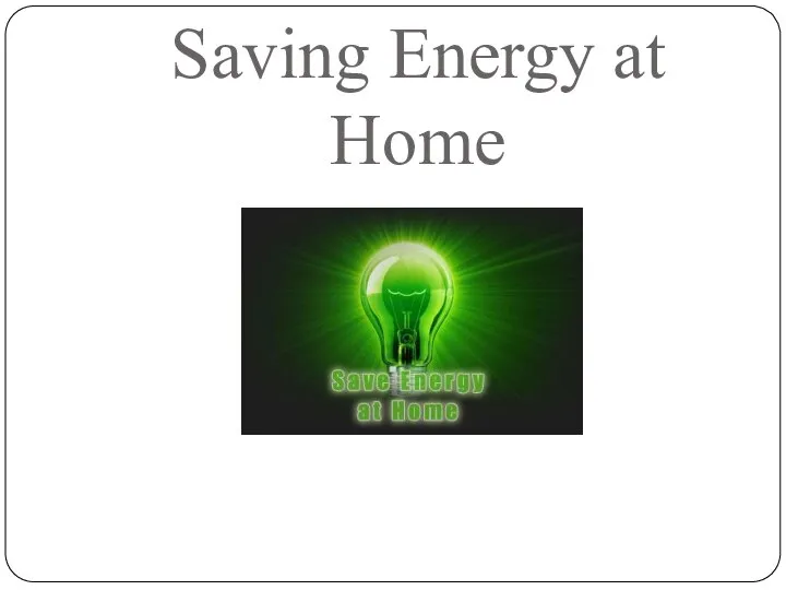 Saving Energy at Home