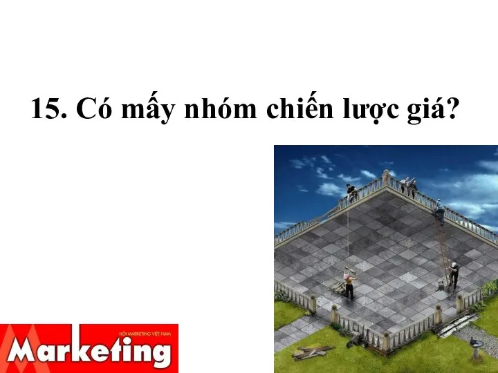 15. Có mấy nhóm chiến lược giá?